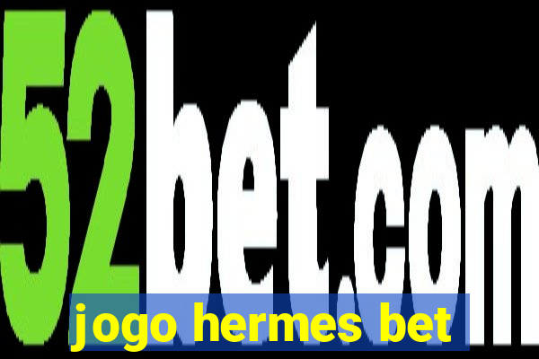 jogo hermes bet